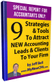 Click Here to download your Free Report: 9 Strategies & Tools to Attract NEW Accounting Leads & Clients to Your Firm